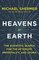 Heavens on Earth, The Scientific Search for the Afterlife, Immortality, and Utopia - Michael Shermer
