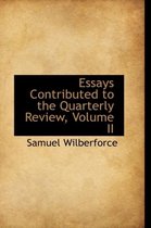 Essays Contributed to the Quarterly Review, Volume II