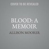 Blood Lib/E: A Memoir