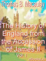 History of England from the Accession of James II, Volume I