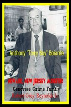 Anthony "Tony Boy" Boiardo Newark, New Jersey Mobster Genovese Crime Family