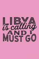 Libya Is Calling And I Must Go
