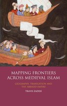 Mapping Frontiers Across Medieval Islam