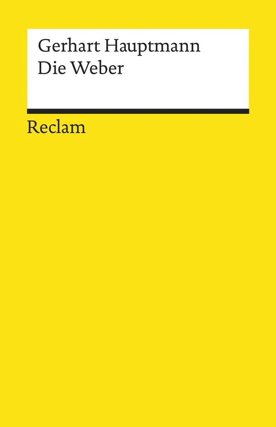 Boek met gele kaft. Titel: Gerhart Hauptmann Die Weber Reclam.