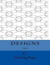 DESIGNS two