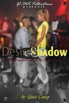 Desire's Shadow