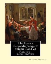 The Eustace diamonds, by Anthony Trollope (complete volume 1, and 2)