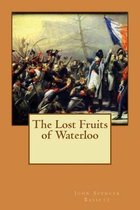 The Lost Fruits of Waterloo