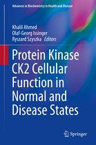 Advances in Biochemistry in Health and Disease 12 - Protein Kinase CK2 Cellular Function in Normal and Disease States