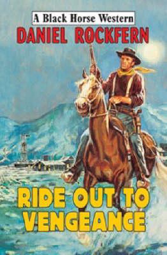 Ride Out to Vengeance, Daniel Rockfern 9780709076315 Boeken