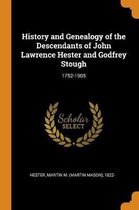 History and Genealogy of the Descendants of John Lawrence Hester and Godfrey Stough