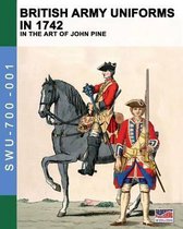 Soldiers, Weapons & Uniforms 700- British Army uniforms in 1742