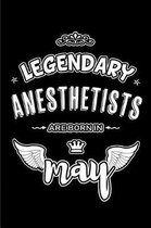 Legendary Anesthetists are born in May