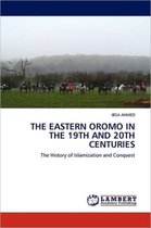 The Eastern Oromo in the 19th and 20th Centuries