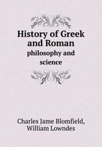 History of Greek and Roman Philosophy and Science