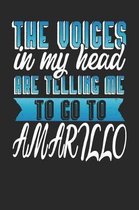The Voices In My Head Are Telling Me To Go To Amarillo