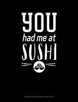 You Had Me at Sushi
