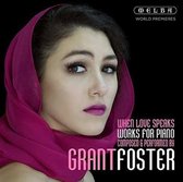 When Love Speaks - Works For Piano / Composed And Performed By Grant Foster