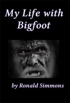 My Life With Bigfoot