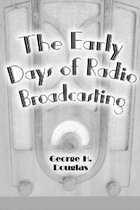 The Early Days of Radio Broadcasting