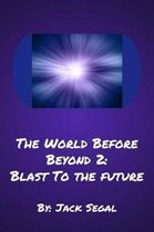 The World Before Beyond 2