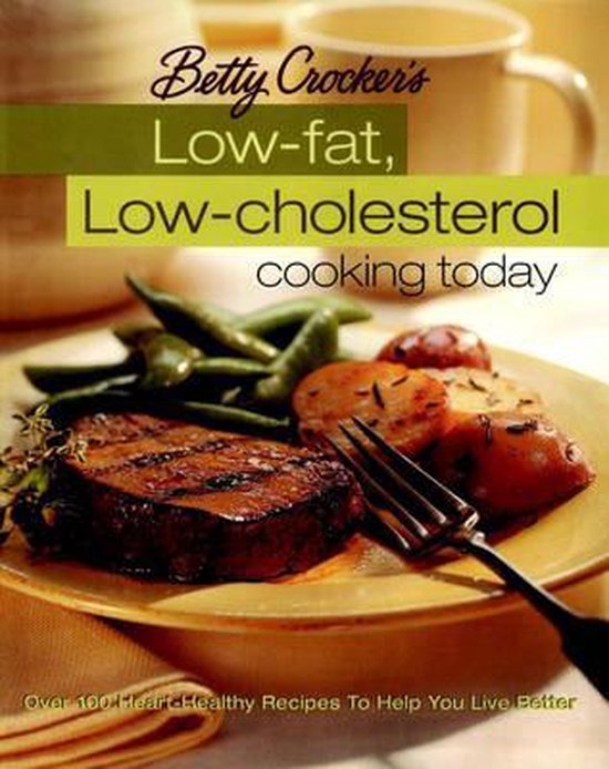 Betty Crocker's LowFat, LowCholesterol Cooking Today, Betty Crocker