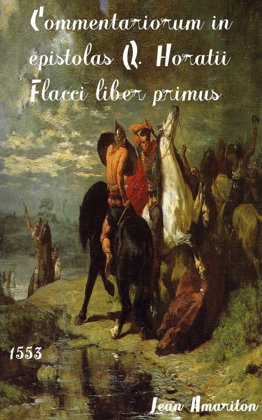 Works by Jean Amariton - Commentariorum in epistolas Q. Hora ... - cover