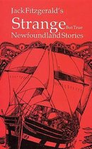 Strange But True Newfoundland Stories