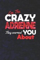I'm The Crazy Adrienne They Warned You About