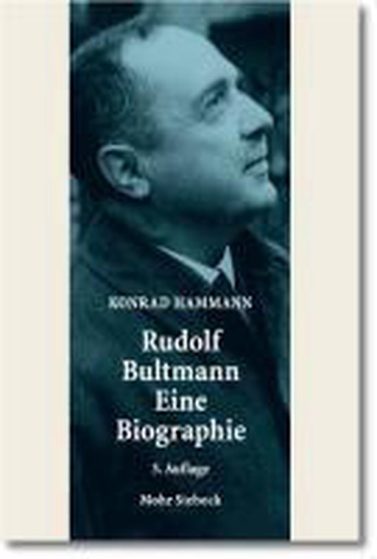 Rudolf Bultmann - Eine Biographie