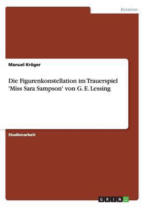 Die Figurenkonstellation im Trauerspiel 'Miss Sara Sampson'  ... - cover