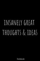 Notebook - Insanely Great Thoughts and Ideas