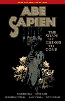 Abe Sapien - Abe Sapien Volume 4: The Shape of Things to Come