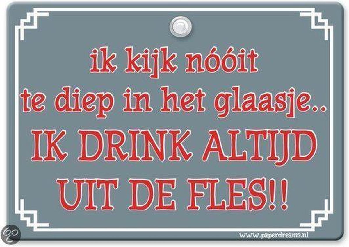 Metal Slogan - Spreukenbord - Tekst Bord - Ik kijk nooit te diep in het