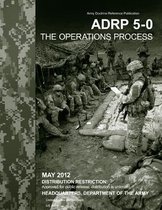 Army Doctrine Reference Publication ADRP 5-0 The Operations Process May 2012