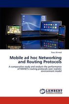 Mobile Ad Hoc Networking and Routing Protocols