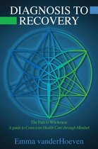 Diagnosis to Recovery: The Path to Wholeness