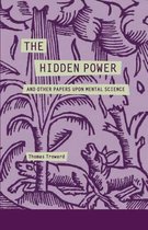 The Hidden Power and Other Papers Upon Mental Science