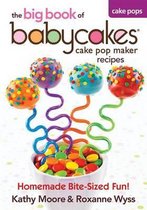 Big Book Of Babycakes Cake Pop Maker Recipes