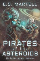 Pirates of the Asteroids: The Belter Series