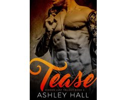 Hidden Lust Trilogy 2 - Tease: A Dark Bad Boy Romance