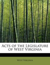 Acts of the Legislature of West Virginia