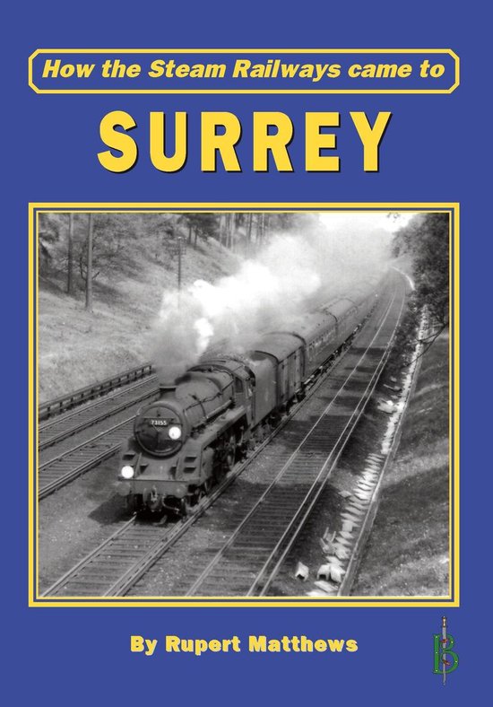 How the Steam Railways came to Surrey - cover