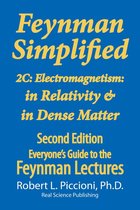 Everyone’s Guide to the Feynman Lectures on Physics - Feynman Simplified 2C: Electromagnetism: in Relativity & in Dense Matter