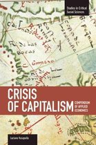 Studies in Critical Social Sciences- Crisis Of Capitalism: Compendium Of Applied Economics (global Capitalism)