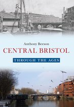 Through the Ages - Central Bristol Through the Ages