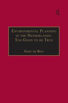 Urban Planning and Environment - Environmental Planning in the Netherlands: Too Good to be True