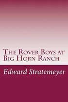 The Rover Boys at Big Horn Ranch