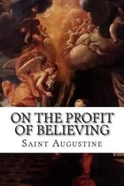 On the Profit of Believing