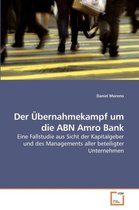 Der Übernahmekampf um die ABN Amro Bank